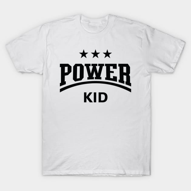 Power Kid (Child / Kiddie / Son / Daughter / Black) T-Shirt by MrFaulbaum